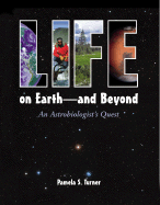 Life on Earth - And Beyond: An Astrobiologist's Quest