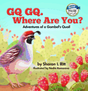 GQ GQ. Where Are You?: Adventures of a Gambel's Quail
