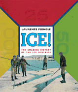 Ice!: The Amazing History of the Ice Business