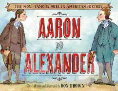 Aaron and Alexander: The Most Famous Duel in American History
