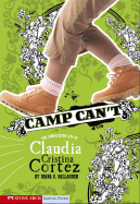 Camp Can't: The Complicated Life of Claudia Cristina Cortez