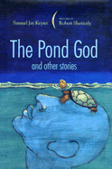 The Pond God and Other Stories