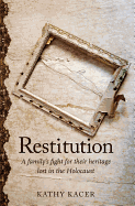 Restitution: A Family's Fight for Their Heritage Lost in the Holocaust