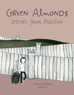Green Almonds: Letters from Palestine