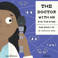 The Doctor with an Eye for Eyes: The Story of Dr. Patricia Bath