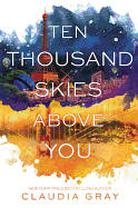 Ten Thousand Skies Above You