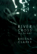 River, Cross My Heart