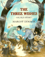 The Three Wishes: An Old Story