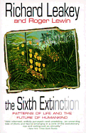 The Sixth Extinction: Patterns of Life and the Future of Humankind