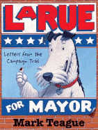 LaRue for Mayor: Letters from the Campaign Trail