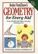 Janice VanCleave's Geometry for Every Kid: Easy Activities That Make Learning Geometry Fun