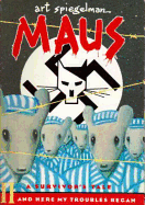 Maus II: A Survivor's Tale: And Here My Troubles Began