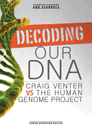 Decoding Our DNA: Craig Venter vs the Human Genome Project