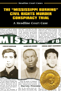 The Mississippi Burning Civil Rights Murder Conspiracy Trial