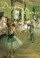 Degas and the Dance: The Painter and the Petits Rats, Perfecting Their Art