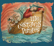 The Castaway Pirates: A Pop-Up Tale of Bad Luck, Sharp Teeth, and Stinky Toes