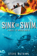 Sink or Swim: A Novel of WWII
