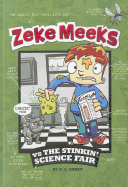 Zeke Meeks vs the Stinkin' Science Fair