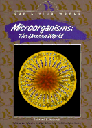 Microorganisms: The Unseen World: Our Living World
