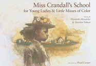 Miss Crandall's School for Young Ladies and Little Misses of Color: Poems