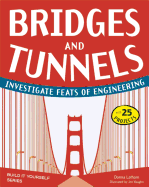 Bridges and Tunnels: Investigate Feats of Engineering