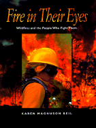 Fire in Their Eyes: Wildfires and the People Who Fight Them: Wildfires and the People Who Fight Them