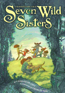 Seven Wild Sisters: A Modern Fairy Tale