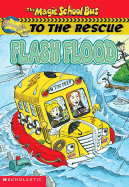 The Magic School Bus to the Rescue: Flash Flood