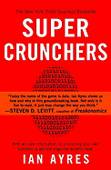 Super Crunchers: Why Thinking-By-Numbers Is the New Way to Be Smart