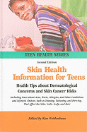Skin Health Information for Teens: Health Tips about Dermatological Concerns and Skin Cancer Risks