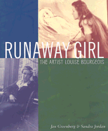 Runaway Girl: The Artist Louise Bourgeois