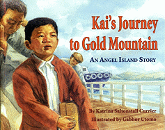 Kai's Journey to Gold Mountain: An Angel Island Story