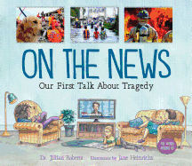 On the News: Our First Talk about Tragedy