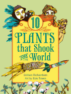 10 Plants That Shook the World