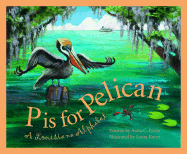 P is for Pelican: A Louisiana Alphabet
