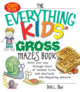 The Everything Kids' Gross Mazes Book
