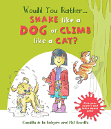 Would You Rather Shake Like a Dog or Climb Like a Cat?