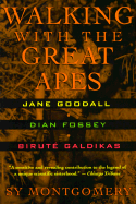 Walking with the Great Apes: Jane Goodall, Dian Fossey, Birute Galdikas