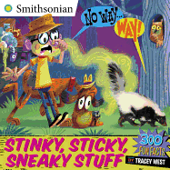 No Way . . . Way!: Stinky, Sticky, Sneaky Stuff