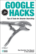 Google Hacks: Tips and Tools for Smarter Searching 