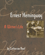 Ernest Hemingway: A Writer's Life