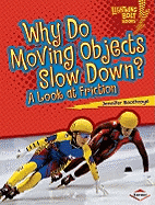 Why Do Moving Objects Slow Down?: A Look at Friction