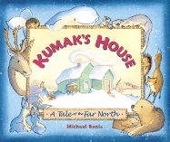 Kumak's House: A Tale of the Far North