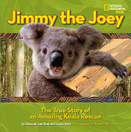 Jimmy the Joey: The True Story of an Amazing Koala Rescue