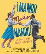¡Mambo Mucho Mambo!: The Dance That Crossed Color Lines