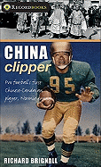 China Clipper: Pro Football's First Chinese-Canadian Player, Normie Kwong