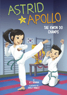 Astrid & Apollo, Tae Kwon Do Champs