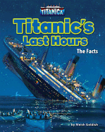Titanic's Last Hours: The Facts