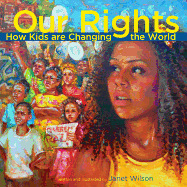 Our Rights: How Kids Are Changing the World