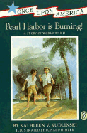 Pearl Harbor Is Burning!: A Story of World War II